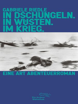 cover image of In Dschungeln. In Wüsten. Im Krieg.